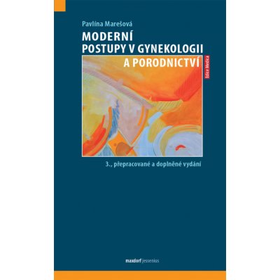 Moderní postupy v gynekologii a porodnictví - Pavlína Marešová – Zbozi.Blesk.cz