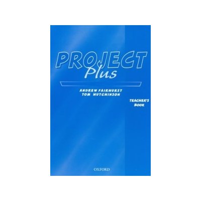 Project Plus Teacher´s Book - Tom Hutchinson – Zbozi.Blesk.cz