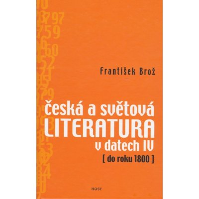 Česká a světová literatura v datech IV - František Brož – Hledejceny.cz