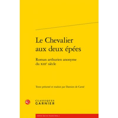 Le Chevalier Aux Deux Epees: Roman Arthurien Anonyme Du Xiiie Siecle