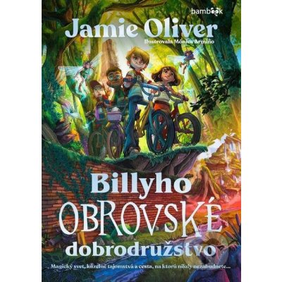 Billyho obrovské dobrodružstvo - Jamie Oliver, Mónica Armiño ilustrátor – Zbozi.Blesk.cz