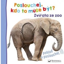 Poslouchej, kdo to může být? Zvířata ze zoo