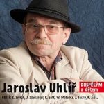 Jaroslav Uhlíř - Dospělým a dětem CD – Hledejceny.cz