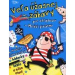 Veľa úžasnej zábavy pre chlapcov - Medzi pirátmi – Hledejceny.cz
