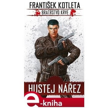 Hustej nářez. Bratrstvo krve - František Kotleta