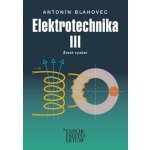 Blahovec Antonín - Elektrotechnika III – Zboží Mobilmania