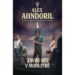 ZAVŘU OČI V MODLITBĚ 2. - Ahndoril Alex