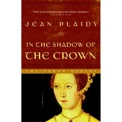 In the Shadow of the Crown Plaidy Jean Paperback – Hledejceny.cz