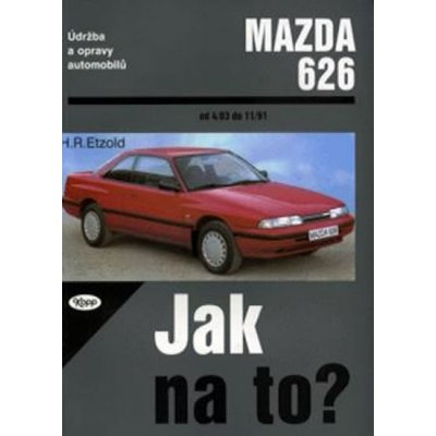 Mazda 626 od 4/83 do 11/91 - Hans-Rüdiger Etzold – Zbozi.Blesk.cz