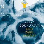 Kdo zabil Snížka? - Petra Soukupová - Čte Martha Issová – Sleviste.cz