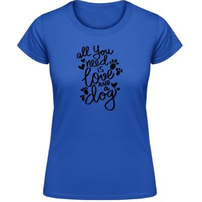 Akční Dámské Triko Soft-Style Gildan Nápis All you need is love and a Dog Royal Blue – Sleviste.cz