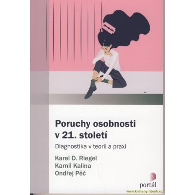 Poruchy osobnosti v 21. století - Karel Riegel, Ondřej Pěč – Hledejceny.cz