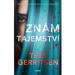 Znám tajemství, 2. vydání - Tess Gerritsen – Hledejceny.cz