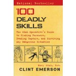 100 Deadly Skills: The Seal Operative's Guide to Eluding Pursuers, Evading Capture, and Surviving A – Zbozi.Blesk.cz