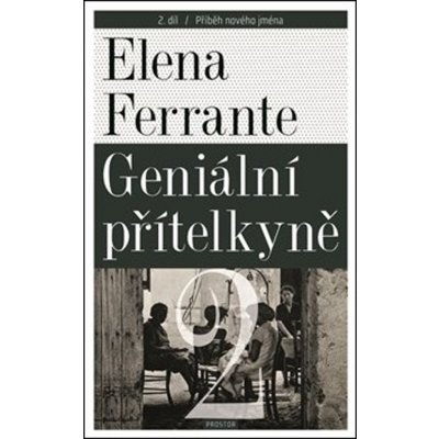 Geniální přítelkyně 2 - Příběh nového jména - Elena Ferrante – Hledejceny.cz