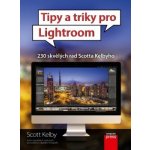 Tipy a triky pro Lightroom - Scott Kelby – Hledejceny.cz