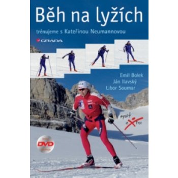 Běh na lyžích trénujeme s Kateřinou Neumannovou Bolek Emil, Ilavský Ján, Soumar Libor