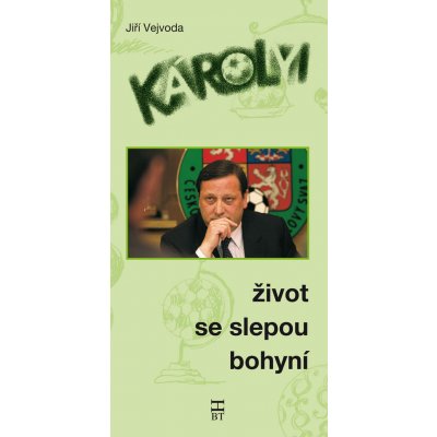 Károlyi Život se slepou bohyní - Jiří Vejvoda