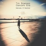 Bowness Tim & Giancarlo Erra - Memories Of Machines LP – Hledejceny.cz