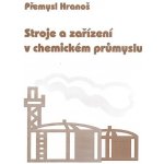 Stroje a zařízení v chemickém průmyslu - Hranoš Přemysl – Zboží Dáma