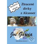 Ztracené dívky z Alcasser - Joe Garcia – Hledejceny.cz