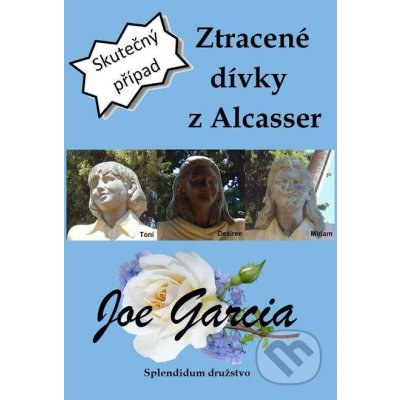 Ztracené dívky z Alcasser - Joe Garcia