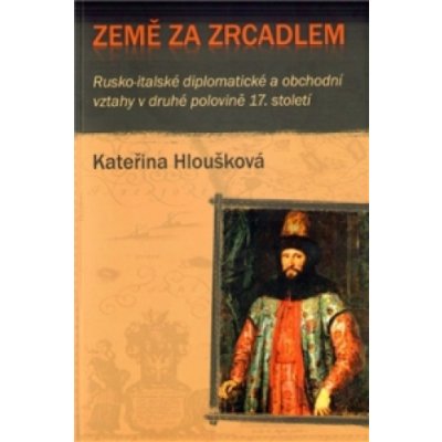 Země za zrcadlem - Kateřina Hloušková – Zboží Mobilmania