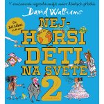 Nejhorší děti na světě 2 - David Walliams – Hledejceny.cz