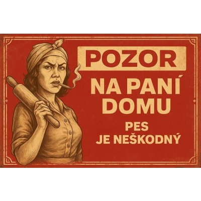Ceduľa Pozor na pani domu - Pes je neškodný – Zboží Dáma