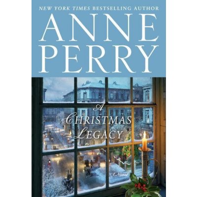 A Christmas Legacy - Anne Perry – Hledejceny.cz