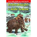 Dobrodružství v době ledové - Osborne Mary Pope