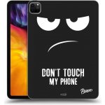 Picasee silikonový černý obal pro Apple iPad Pro 11" 2022 M2 4.generace Don't Touch My Phone – Hledejceny.cz