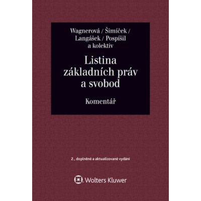 Listina základních práv a svobod Komentář (¨) - Tomáš Langášek, Ivo Pospíšil, Vojtěch Šimíček, Eliška Wagnerová – Hledejceny.cz