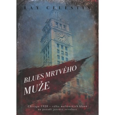 Blues Mrtvého muže - Ray Celestin – Zbozi.Blesk.cz