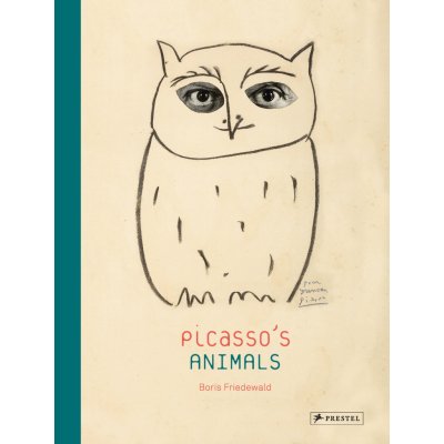 Picasso's Animals - Friedewald Boris