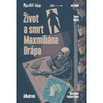 Život a smrt Maxmiliána Drápa - Pavel Horna – Zboží Mobilmania