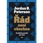 Řád není všechno - 12 dalších pravidel pro život - Peterson Jordan B. – Hledejceny.cz