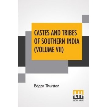 Castes And Tribes Of Southern India Volume VII