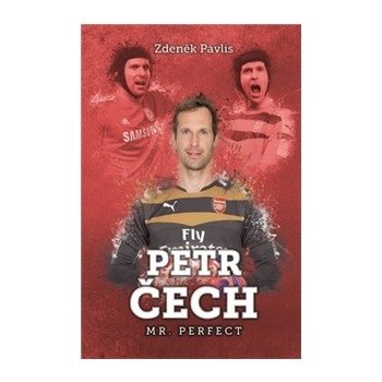 Petr Čech: Mr. Perfect - Zdeněk Pavlis