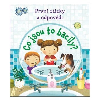 První otázky a odpovědi - Co jsou to bacily? - neuveden