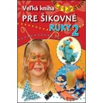 Veľká kniha pre šikovné ruky 2 - Kolektív autorov – Sleviste.cz