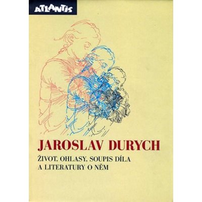 Jaroslav Durych - život,ohlasy