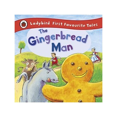 The Gingerbread Man - Ladybird First Favourite Tales – Hledejceny.cz