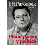 Plnou parou v politice - Jiří Paroubek – Hledejceny.cz