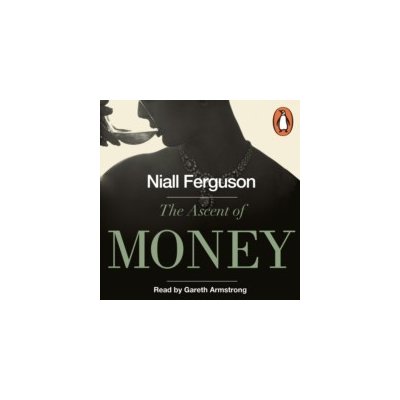 Ascent of Money Ferguson Niall audio – Hledejceny.cz