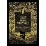 Dům mrtvých - Steven Erikson – Hledejceny.cz