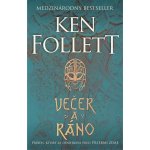 Večer a ráno - Ken Follett – Hledejceny.cz