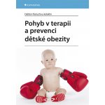 Pohyb v terapii a prevenci dětské obezity - Pastucha Dalibor, kolektiv – Hledejceny.cz