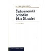 Kniha Čechoamerická periodika 19. a 20. století Jaklová Alen