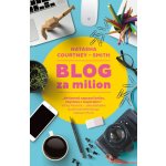 Blog za milion - Courtenay-Smith Natasha – Zboží Mobilmania